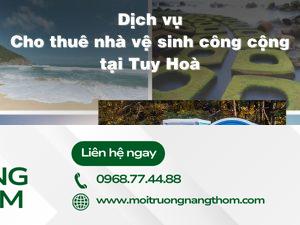 Dịch vụ cho thuê nhà vệ sinh công cộng tại Tuy Hoà