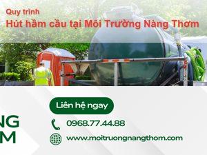 Quy trình hút hầm cầu tại môi trường Nàng Thơm