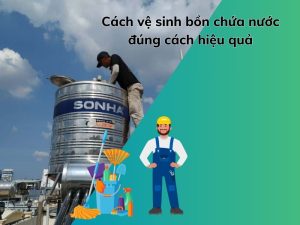 Cách vệ sinh bồn chứa nước đúng cách hiệu quả