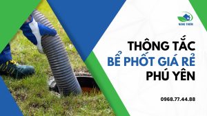Nàng Thơm cung cấp dịch vụ thông tắc bể phốt giá rẻ Phú Yên